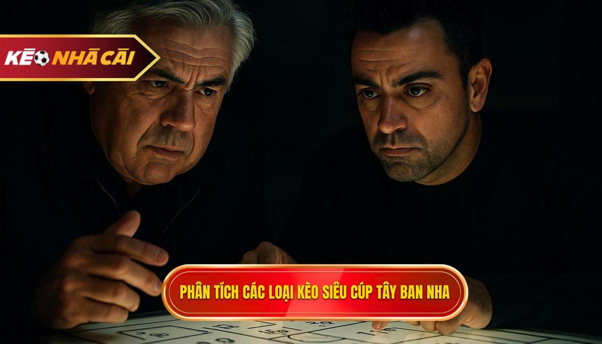 Phân tích sâu các loại kèo phổ biến tại Siêu cúp Tây Ban Nha