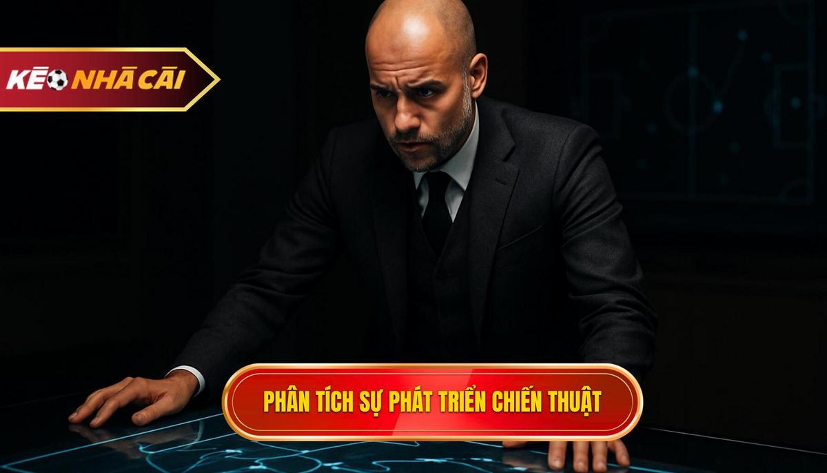 Phân tích sự phát triển chiến thuật và trình độ chuyên môn