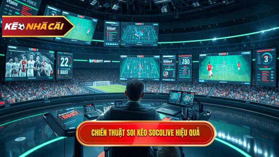 Chiến thuật soi kèo bóng đá Socolive từ chuyên gia KÈO NHÀ CÁI