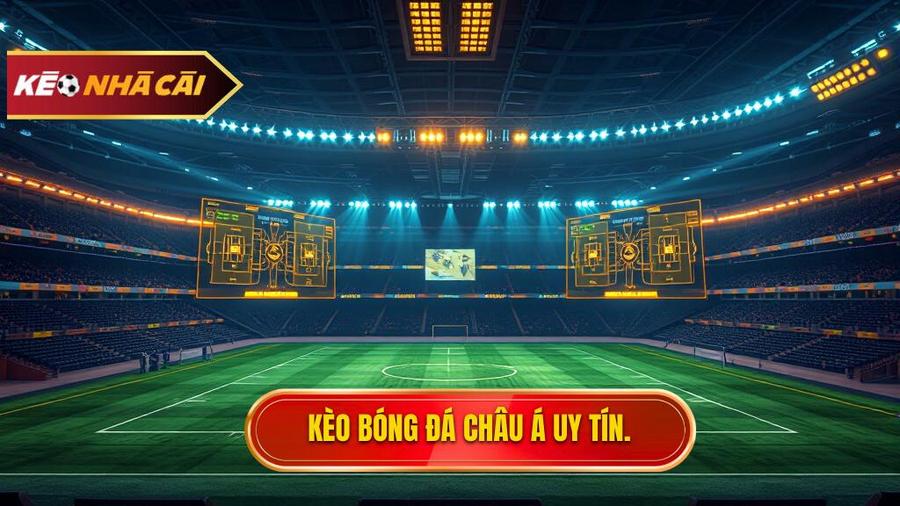 Kèo bóng đá Châu Á: Cẩm nang toàn tập và chiến thuật chinh phục từ chuyên gia